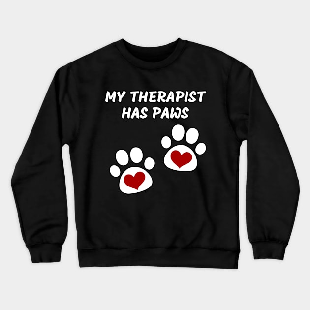 My Therapist Has Paws Crewneck Sweatshirt by MtWoodson